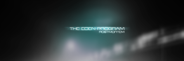 The Eden Program – Postmortem