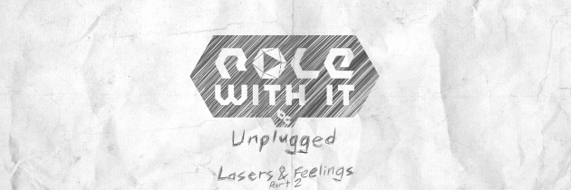 Lasers and Feelings – Episode 2