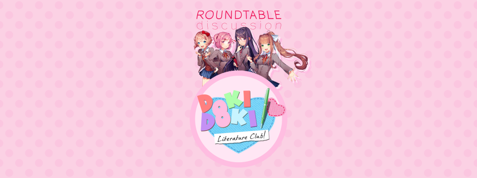 Roundtable – Doki Doki Literature Club!